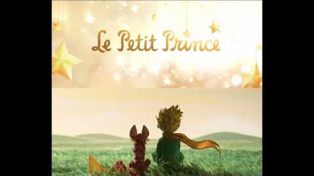 Video Le Petit Prince par Antoine de Saint-Exupéry Chapitre XXVII em Portuguese