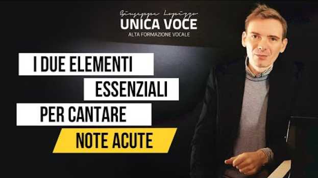 Video I due elementi essenziali per CANTARE NOTE ACUTE - Giuseppe Lopizzo Vocal Coach en Español