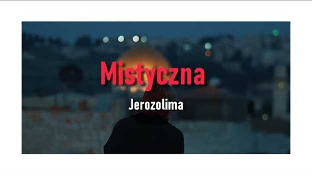Video Jerozolima - Stare Miasto - film podróżniczy en français