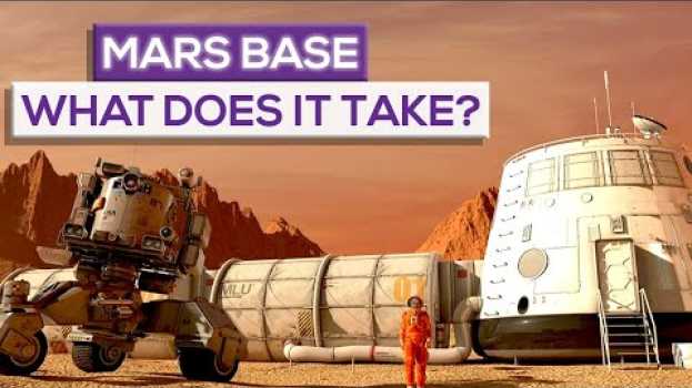 Video What It Would Take to Build A Mars Base! en français