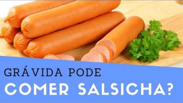 Video Grávida Pode Comer Salsicha? Faz Mal Na Gravidez? na Polish