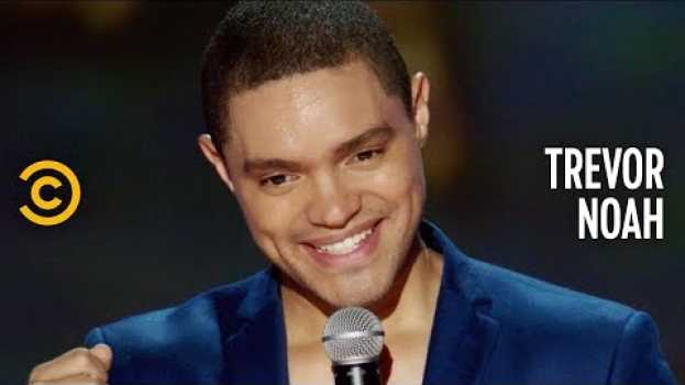Video Learning About “Charming Racism” - Trevor Noah su italiano