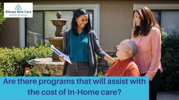 Video Are there programs that will assist with the cost of In-Home care? in English
