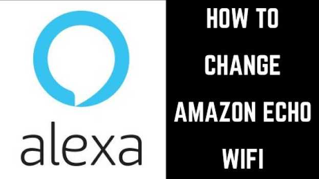 Video How to Change Amazon Echo Wifi em Portuguese