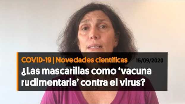 Video ¿Las mascarillas como 'vacuna rudimentaria' contra el virus? (15/09/2020) em Portuguese