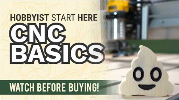 Video CNC Basics - What You Need To Get Started su italiano