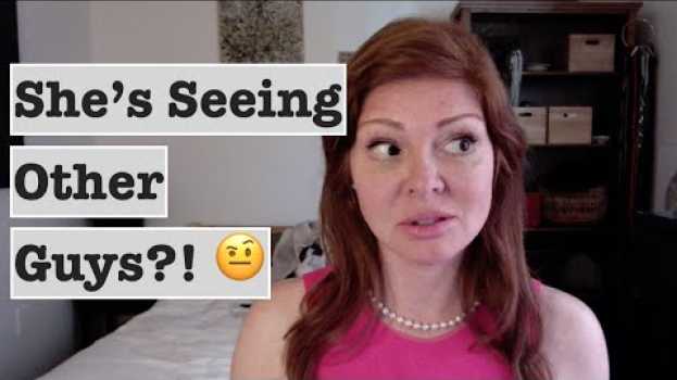 Video What To Do If She's Seeing Other Guys (+ Dating Advice for Long Distance Relationships) en français