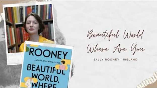 Video A review of Beautiful World Where Are You. Sally Rooney's bestseller. en français