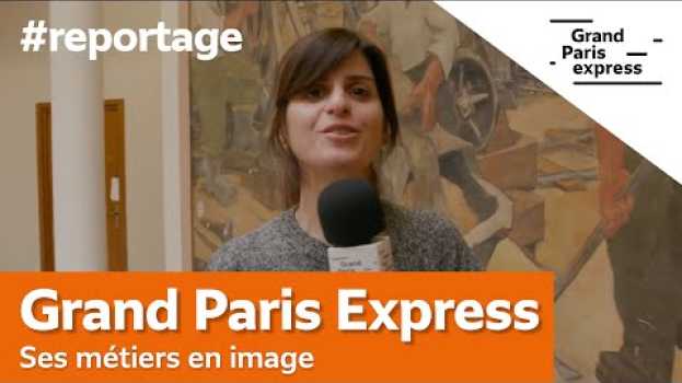 Видео Tout ce que vous avez toujours voulu savoir sur... Les métiers du Grand Paris Express en images на русском
