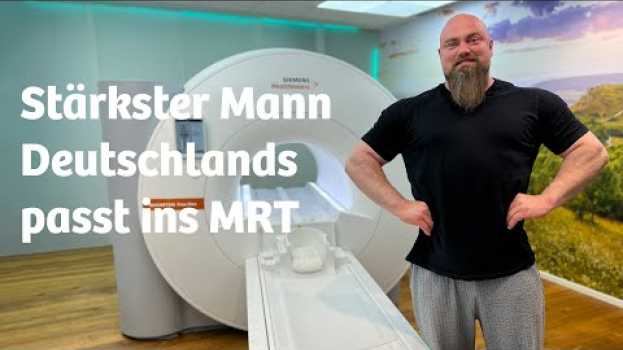 Video Jetzt passt der stärkste Mann Deutschlands ins MRT en français