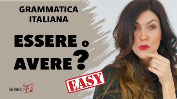 Video PASSATO PROSSIMO ESSERE O AVERE - EASY! - ITALIAN PRESENT PERFECT - PASADO PRÓXIMO EN ITALIANO en français