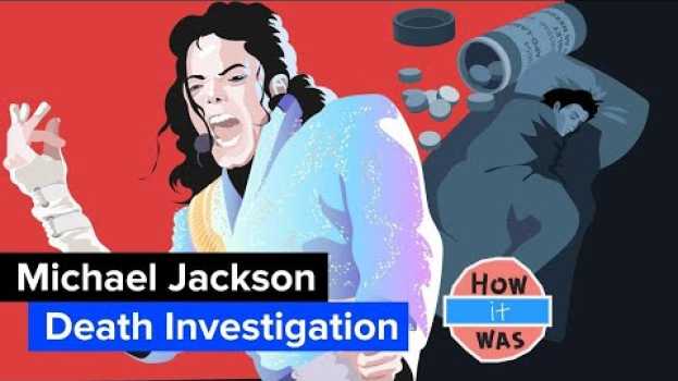 Video Michael Jackson's Death Story - How Did He Really Die? en français