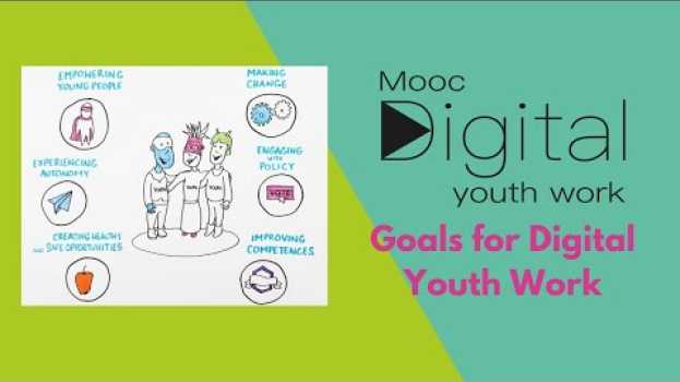 Video MOOCdigital Goals for Digital Youth Work in English