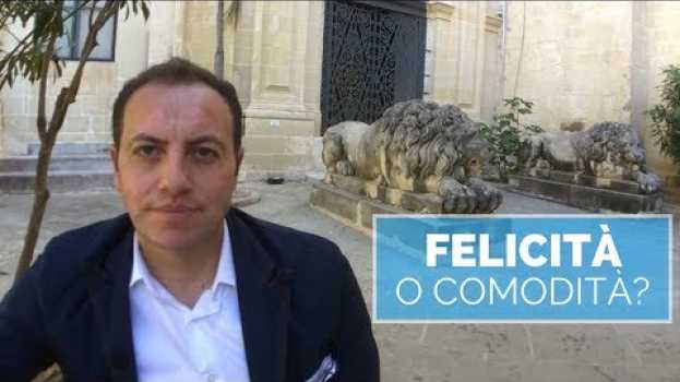 Video Come scegliere tra Felicità e Comodità? em Portuguese