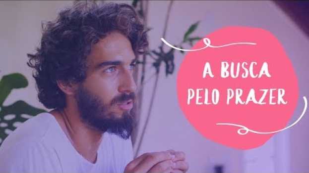 Video A busca pelo prazer - Prána Yoga Carlo Guaragna su italiano