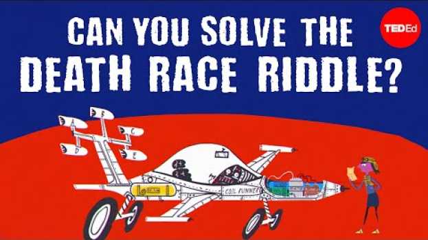 Video Can you solve the death race riddle? - Alex Gendler em Portuguese