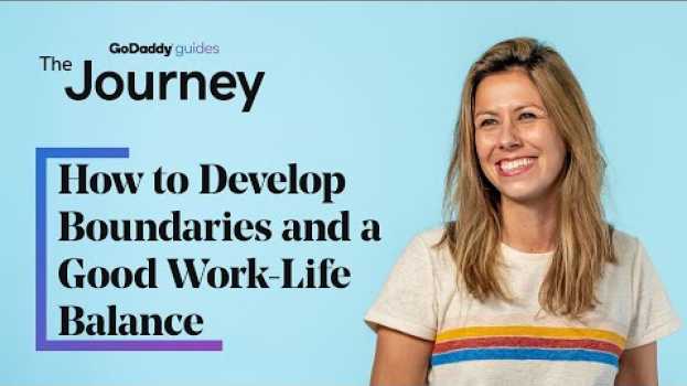 Video How to Develop Boundaries and a Good Work Life Balance | The Journey in Deutsch