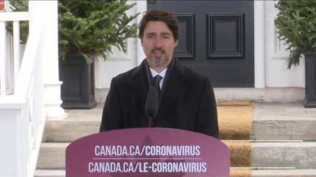 Video Le PM Justin Trudeau s’adresse aux Canadiens au sujet de la situation entourant la COVID19 su italiano
