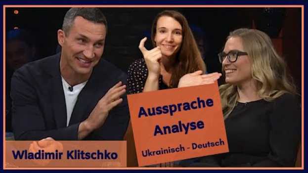Video Deutsche Aussprache Analyse Wladimir Klitschko - Deutsch Ukrainisch Німецька - Reaction Video in English