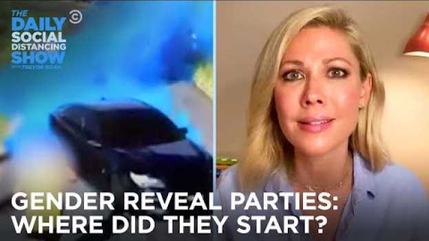 Video The Woman Who Started Gender Reveal Parties Wants Them to Stop | The Daily Social Distancing Show en français