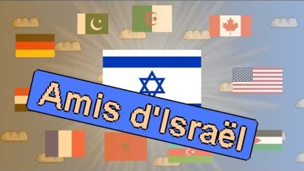 Video Qui sont les meilleurs amis d'Israël ? in Deutsch