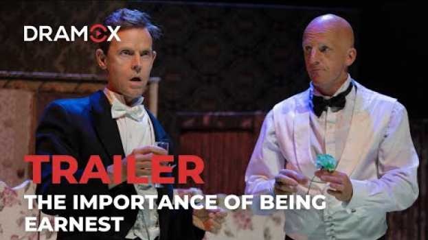 Video The Importance of Being Earnest | Ridiculusmus | Dramox su italiano