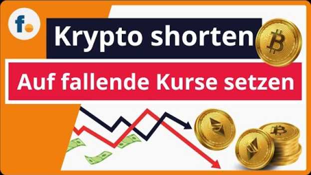 Video Krypto shorten: So kannst du auf fallende Kurse setzen von Bitcoin, Ethereum und Co. | finanzen.net in Deutsch
