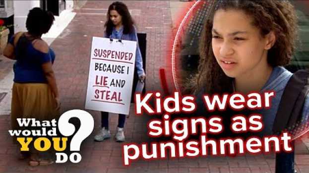 Video Parents publicly punish kids by making them wear signs | WWYD? na Polish