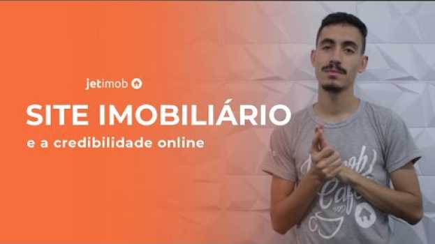 Video Como o SITE IMOBILIÁRIO ajuda a fortalecer a CREDIBILIDADE da sua marca? in English