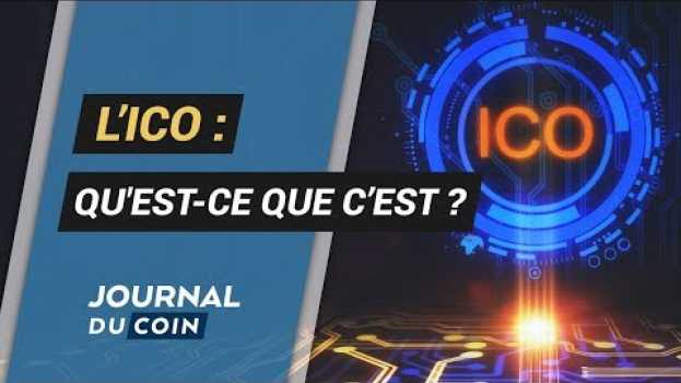 Video Que sont les Initial Coin Offerings (ICO) ? in Deutsch