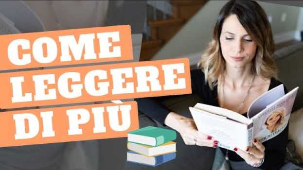 Video “Non ho tempo per leggere!” 📚 | I nostri consigli per leggere di più en français
