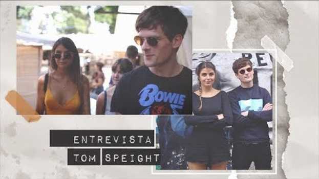 Video ENTREVISTA COM TOM SPEIGHT | Compor música aos 8 anos de idade, relacionamentos e novo álbum en Español