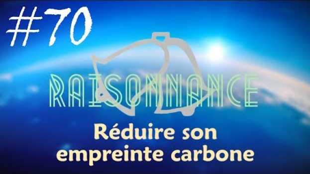 Video 70 - Peut-on individuellement sauver le climat ? - Raisonnance em Portuguese