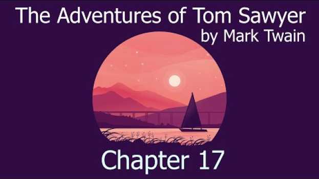 Video AudioBook with Subtitle | The Adventures of Tom Sawyer by Mark Twain - Chapter 17 em Portuguese