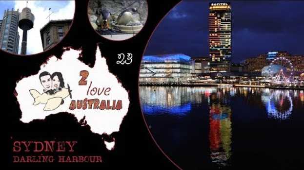 Video SYDNEY pt.3: "Darling Harbour" ultimo sguardo sulla città #Australia2love.23 documentario di viaggio em Portuguese