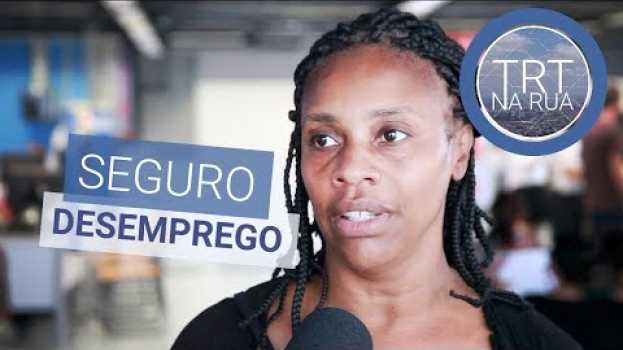 Video Quem pode solicitar o seguro-desemprego | TRT na Rua su italiano