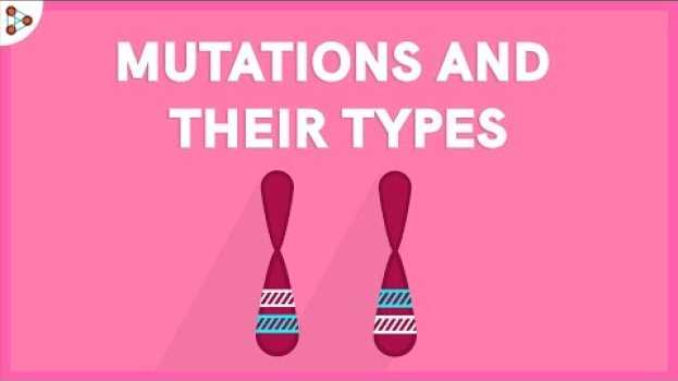 Видео Genetics - Mutations and their Types - Lesson 20 | Don't Memorise на русском