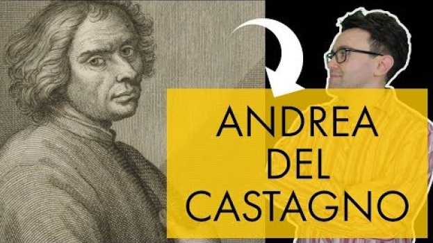 Video Andrea del Castagno: vita e opere in 10 punti in Deutsch