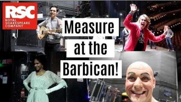 Video The RSC Diaries: Measure for Measure at the Barbican! | Theatre vlog | Backstage Tour | Shakespeare su italiano