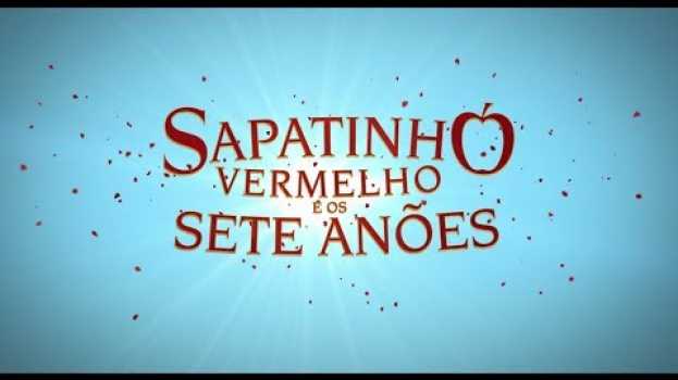 Video Sapatinho Vermelho e os Sete Anões | Teaser Oficial en français