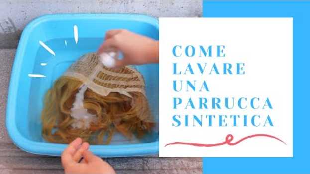 Video ▼ TUTORIAL ▼ Come lavare una parrucca sintetica (o parrucche acconciate) en français