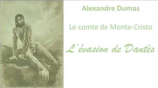 Video Alexandre Dumas, Le Comte de Monte-Cristo, L'évasion de Dantès en français