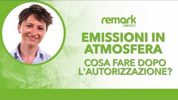 Video Emissioni in atomosfera: Cosa succede dopo l’ottenimento dell’Autorizzazione? su italiano