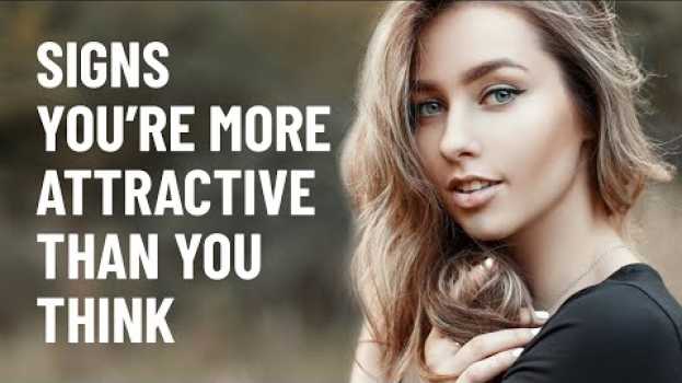 Video 15 Signs You're More Attractive Than You Think en Español