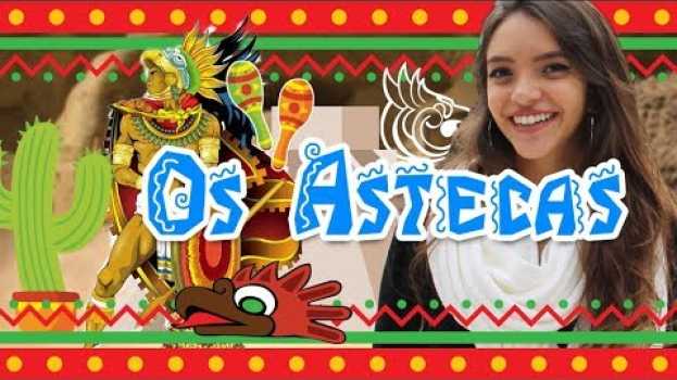 Video HISTÓRIA DOS ASTECAS E CHEGADA DOS ESPANHOIS NA AMÉRICA - Contado no MÉXICO! (Débora Aladim) na Polish