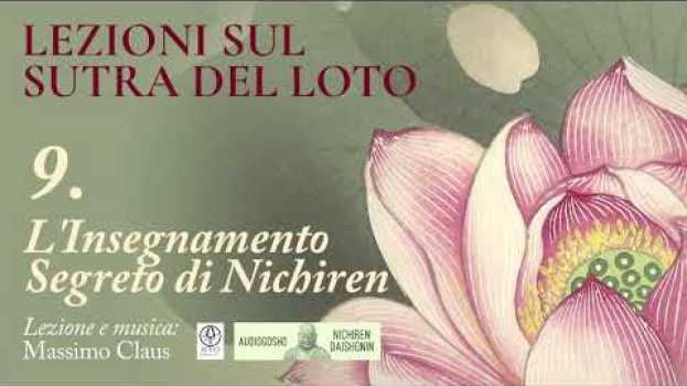 Video Massimo Claus-Lezioni sul Sutra del Loto - 09 - L'insegnamento segreto di Nichiren [ENG SUBS] su italiano