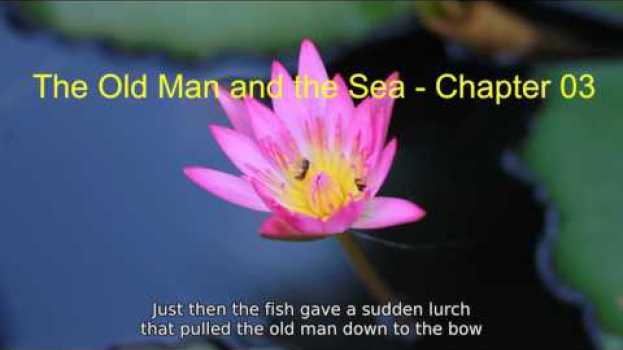 Video English story The Old Man and the Sea   Chapter 03 in English