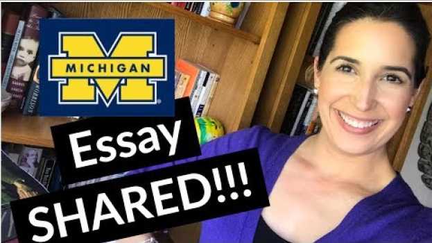 Video Why Michigan Essay (READING A STUDENT ESSAY THAT GOT IN!!) su italiano