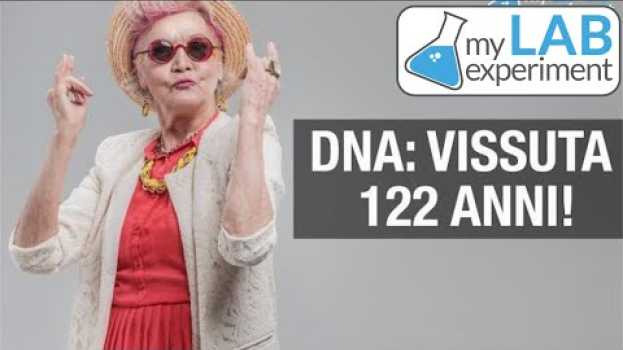 Видео DNA: vissuta 122 anni! на русском