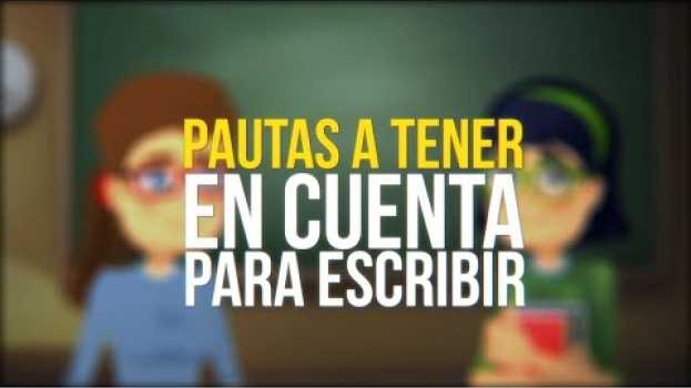 Video REDA: Pautas a tener en cuenta para escribir. en Español